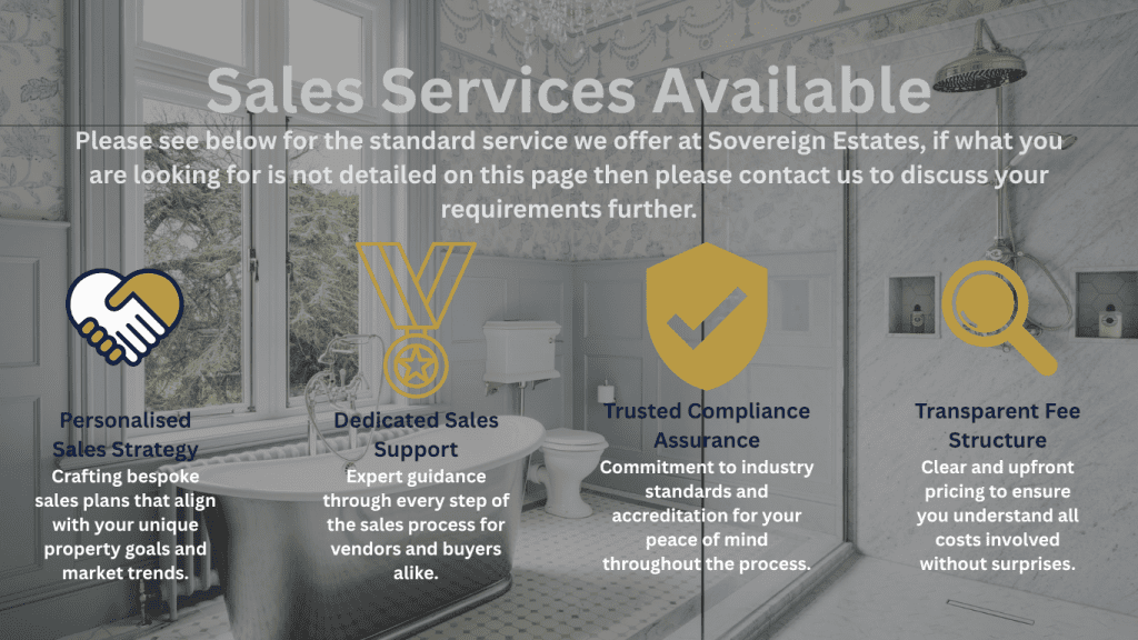 Sales Services Available-2 - Sovereign Estates Sovereign Estates Hero image advertising sales services four pillarsPersonalised Sales Strategy Dedicated Sales Support Trusted Compliance Assurance Transparent Fee Structureoverlaid on a bathroom backdrop with icons and a muted overlay 2026 Hero image advertising sales services four pillarsPersonalised Sales Strategy Dedicated Sales Support Trusted Compliance Assurance Transparent Fee Structureoverlaid on a bathroom backdrop with icons and a muted overlay